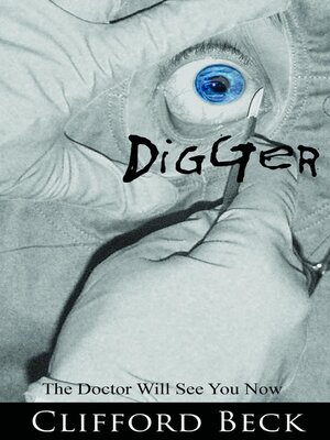 cover image of Digger--The Doctor Will See You Now